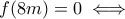 f(8m)=0\iff f(8m)=0\iff