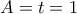 \displaystyle{A=t=1}