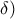 \delta )