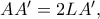 AA^{\prime} = 2LA^{\prime},