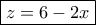 \boxed{z=6-2x}