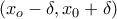 (x_{o}-\delta , x_{0} +\delta) (x_{o}-\delta , x_{0} +\delta)