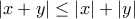 \left|x+y \right|\leq \left|x \right|+\left|y \right|