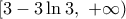[3-3\ln 3,\,\,+\infty )