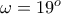 \omega =19^{o}