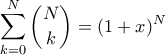 \displaystyle  \sum_{k=0}^N\binom{N}{k} = (1+x)^N