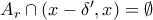 A_r \cap (x - \delta',x) = \emptyset