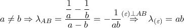 a\ne b\Rightarrow {{\lambda }_{AB}}=\dfrac{\dfrac{1}{a}-\dfrac{1}{b}}{a-b}=-\dfrac{1}{ab}\overset{\left( \varepsilon \right)\bot AB}{\mathop{\Rightarrow }}\,{{\lambda }_{\left( \varepsilon \right)}}=ab a\ne b\Rightarrow {{\lambda }_{AB}}=\dfrac{\dfrac{1}{a}-\dfrac{1}{b}}{a-b}=-\dfrac{1}{ab}\overset{\left( \varepsilon \right)\bot AB}{\mathop{\Rightarrow }}\,{{\lambda }_{\left( \varepsilon \right)}}=ab