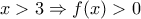 x>3 \Rightarrow f(x)>0
