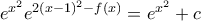 e^{x^2}  e^{{2(x-1)^{2} -f(x) } }    = e^ {x^2} + c