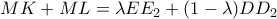 MK+ML=\lambda EE_2+(1-\lambda)DD_2