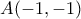\displaystyle{A(-1,-1)}