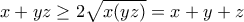 x+yz\geq 2\sqrt{x(yz)}=x+y+z