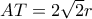 AT=2\sqrt{2}r