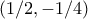 (1/2, -1/4)