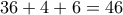 36+4+6=46