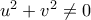 u^2+v^2 \neq 0