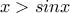 \small x>sinx