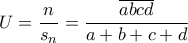 U=\dfrac{n}{s_n}=\dfrac{\overline{abcd}}{a+b+c+d} U=\dfrac{n}{s_n}=\dfrac{\overline{abcd}}{a+b+c+d}
