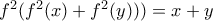 f^2(f^2(x)+f^2(y)))=x+y
