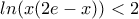 ln(x(2e-x))<2
