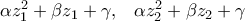 \alpha z_{1}^{2}+\beta z_{1}+\gamma ,\,\ \ \alpha z_{2}^{2}+\beta z_{2}+\gamma