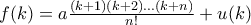 f(k) = a\frac{{(k + 1)(k + 2)...(k + n)}}{{n!}} + u(k)