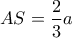 \displaystyle AS=\frac{2}{3}a