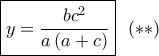 \boxed{y = \dfrac{{b{c^2}}}{{a\left( {a + c} \right)}}}\,\,\,\left( { *  * } \right)
