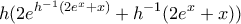 \displaystyle{h(2e^{h^{-1}(2e^x+x)}+h^{-1}(2e^x+x))}