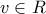 v \in R