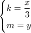 \left\{ \begin{gathered} 
  k = \frac{x}{3} \hfill \\ 
  m = y \hfill \\  
\end{gathered}  \right.