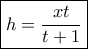 \boxed{h=\frac{xt}{t+1}}