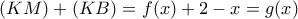 (KM)+(KB)=f(x)+2-x =g(x)