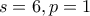 s=6, p=1