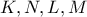 K , N , L , M