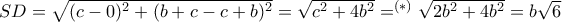 SD=\sqrt {(c-0)^2+(b+c-c+b)^2}=\sqrt {c^2+4b^2}= ^{(*)} \sqrt {2b^2+4b^2}=b\sqrt 6