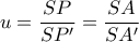 \displaystyle u = \frac{SP}{SP'} = \frac{SA}{SA'}