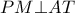PM\bot AT