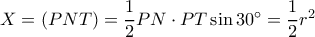 X = \left( {PNT} \right) = \dfrac{1}{2}PN \cdot PT\sin 30^\circ  = \dfrac{1}{2}{r^2}