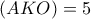 \displaystyle (AKO) = 5