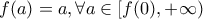 f(a)=a, \forall a \in [f(0), +\infty)