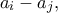 \displaystyle{{a_i} - {a_j},}