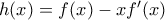 h(x)=f(x)-xf'(x)