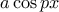 a \cos px