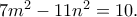 7m^2 − 11n^2=10. 7m^2 − 11n^2=10.