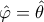 \hat \varphi  = \hat \theta