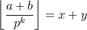 \displaystyle{\left\lfloor \frac{a+b}{p^k} \right\rfloor = x+y}