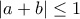 |a+b|\le 1