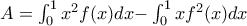 A=\int_{0}^{1}{{{x}^{2}}f(x)dx-}\int_{0}^{1}{x{{f}^{2}}(x)dx}